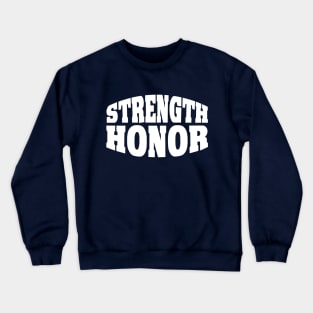 STRENGTH AND HONOR Crewneck Sweatshirt